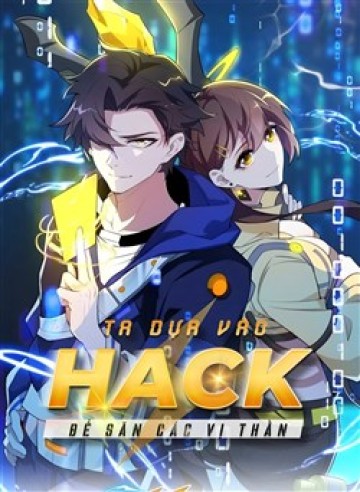 Ta Dựa Vào Hack Để Săn Các Vị Thần